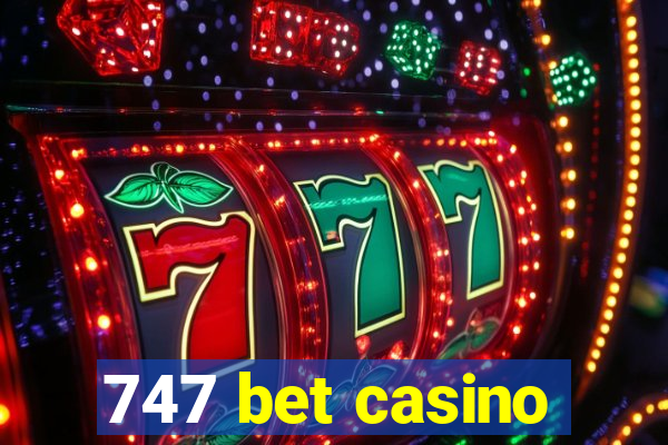 747 bet casino